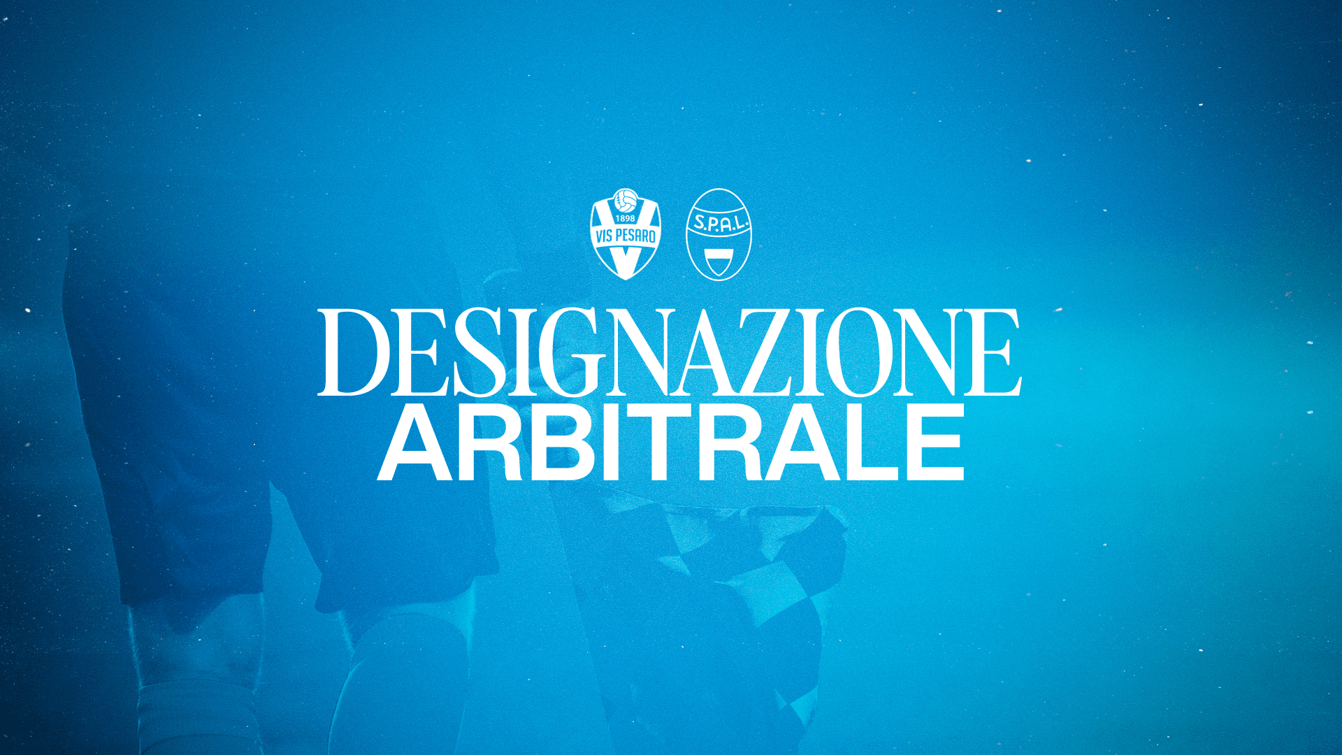 La designazione arbitrale di Vis Pesaro - SPAL