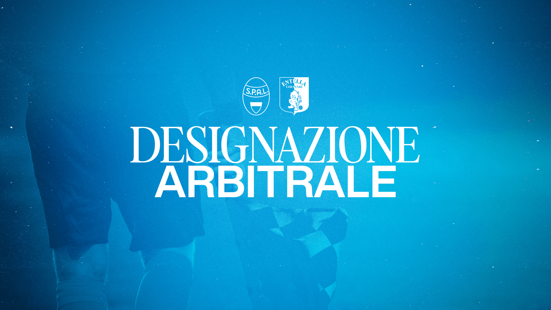 La designazione arbitrale di SPAL-Virtus Entella